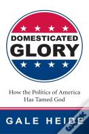 Domesticated Glory
