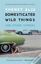 Domesticated Wild Things, And Other Stories