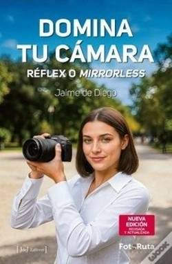 Capa do artigo Domina Tu Camara. Reflex O Mirrorless.