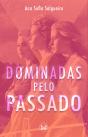 Dominadas pelo Passado  - Preview