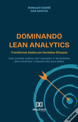 Capa do artigo Dominando Lean Analytics: Transforme Dados Em Decisões Eficazes
