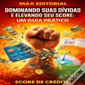 Capa do artigo Dominando Suas Dívidas E Elevando Seu Score: Um Guia Prático