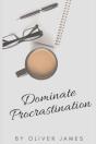 Dominate Procrastination - Preview