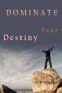 Dominate Your Destiny - Preview