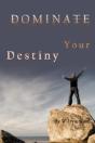 Dominate Your Destiny - Preview
