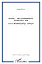 Domination, Dépendances, Globalisation : Tracés D'Anthropologie Politique - Preview