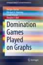 Domination Games Played On Graphs - Preview