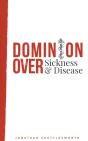 Dominion Over Sickness And Disease - Preview