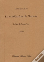 Dominique Caillat, La Confession De Darwin, Theatre