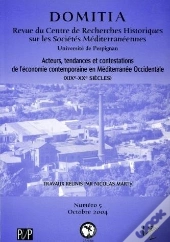 Domitia T.5 ; Acteurs, Tendances Et Contestations De L'Economie Contemporaine En Mediterranee Occidentale
