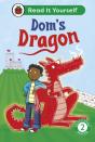 Dom'S Dragon: Read It Yourself - Level 2 Developing Reader - Preview