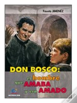 Capa do artigo Don Bosco: El Hombre Que Amaba Y Era Amado