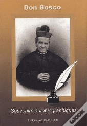 Don Bosco ; Souvenirs Autobiographiques