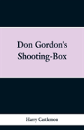 Don Gordon'S Shooting-Box