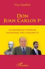 Don Juan Carlos Ier ; Les Bourbons D'Espagne, D'Alphonse Xiii À Philippe Vi - Preview