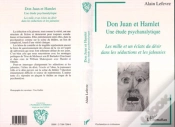 Capa do artigo Don Juan Et Hamlet, Une Etude Psychanalytique : Les Mille Et Un Éclats Du Désir Dans Les Séductions Et Les Jalousies