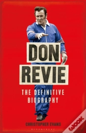 Don Revie: The Definitive Biography