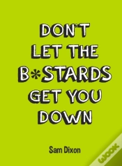 Capa do artigo Don T Let The B*Stards Get You Down