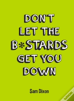 Capa do artigo Don T Let The B*Stards Get You Down