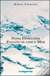 Capa do artigo Dona Ermelinda Zangou-se com o Mar