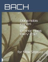 Dona Nobis Pacem From B Minor Mass Bwv 232