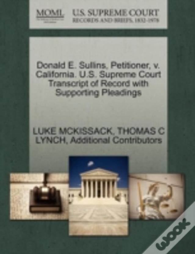 Donald E. Sullins, Petitioner, V. California. U.S. Supreme Court Transcript Of Record With Supporting Pleadings