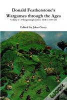 Donald Featherstone'S Wargames Through The Ages Volume 2: A Wargaming Guide To 1420 To 1783 A.D