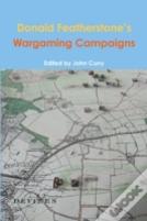 Donald Featherstone'S Wargaming Campaigns