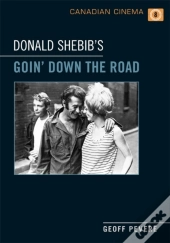Donald Shebib'S 'Goin' Down The Road'