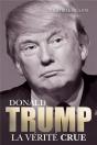Donald Trump ; La Vérité Crue - Preview