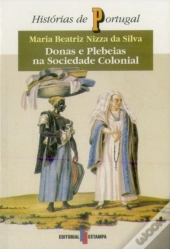 Donas e Plebeias na Sociedade Colonial