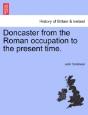 Doncaster From The Roman Occupation To T - Preview