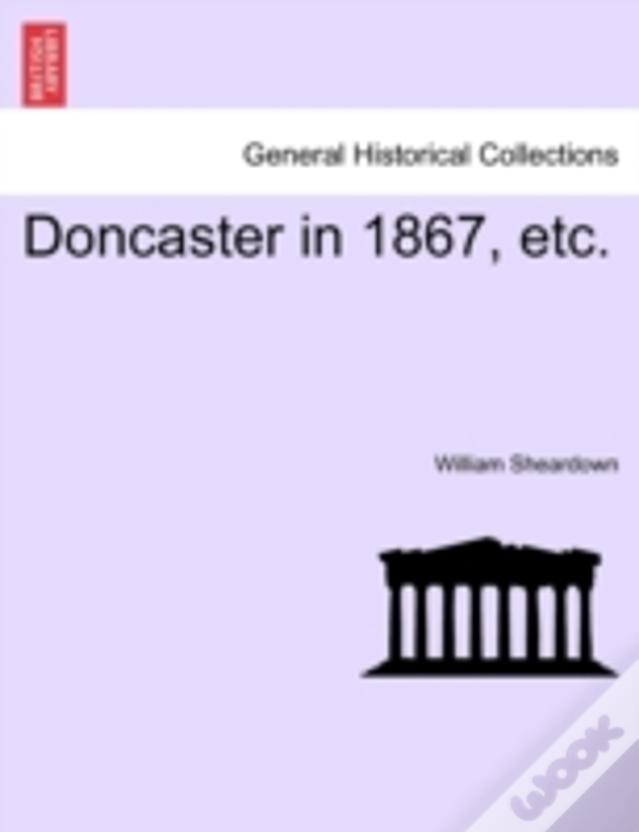 Doncaster In 1867, Etc.