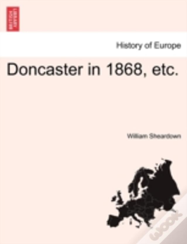 Doncaster In 1868, Etc.