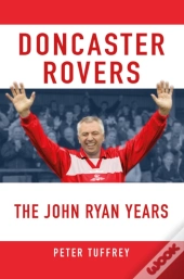Doncaster Rovers: The John Ryan Years