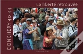 Donchery 40-44 ; La Liberté Retrouvée