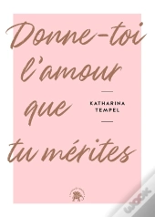 Donne-Toi L'Amour Que Tu Mérites