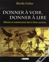 Donner À Voir, Donner À Lire ; Mémoire Et Communication Dans La Rome Ancienne