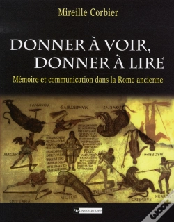 Capa do artigo Donner À Voir, Donner À Lire ; Mémoire Et Communication Dans La Rome Ancienne