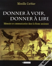 Capa do artigo Donner À Voir, Donner À Lire ; Mémoire Et Communication Dans La Rome Ancienne