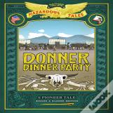 Donner Dinner Party: Bigger & Badder Edition