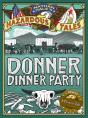 Donner Dinner Party (Nathan Hale'S Hazardous Tales #3) - Preview