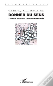 Capa do artigo Donner Du Sens ; Etudes De Semiotique Theorique Et Appliquee