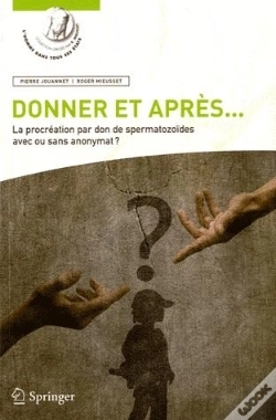 Capa do artigo Donner Et Apres...La Procreation Par Don De Spermatozoides  Avec Ou Sans Anonymat?