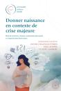 Donner Naissance En Contexte De Crise Majeure - Preview