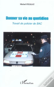 Capa do artigo Donner Sa Vie Au Quotidien ; Travail De Policier De Bac