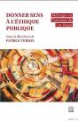 Donner Sens À L'Éthique Publique : Mélanges En L'Honneur De Luc Bégin - Preview