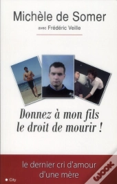 Donnez A Mon Fils Le Droit De Mourir