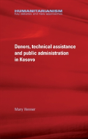 Donors, Technical Assistance And Public Administration In Kosovo - Preview