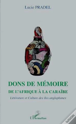 Capa do artigo Dons De Memoire ; De L'Afrique A La Caraibe ; Litterature Et Culture Des Iles Anglophones